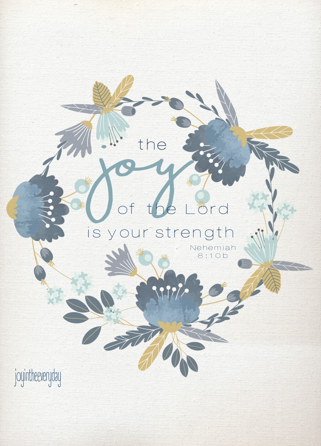 joy in the everyday ~ nehemiah&nbsp;8:10b