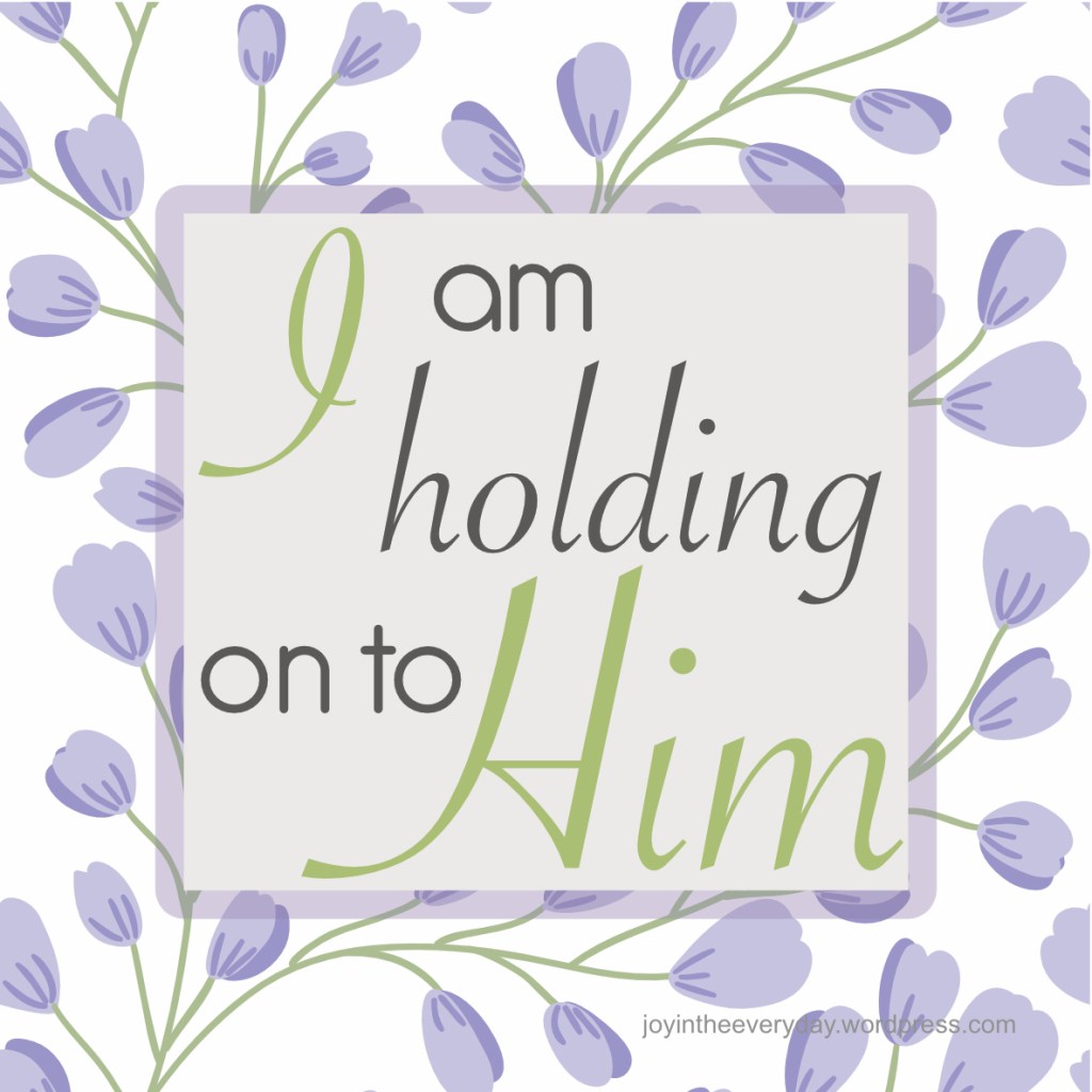 i am holding&nbsp;on