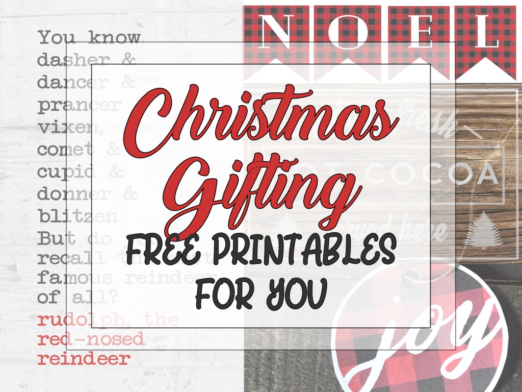 christmas gifting ~ free printables for&nbsp;you