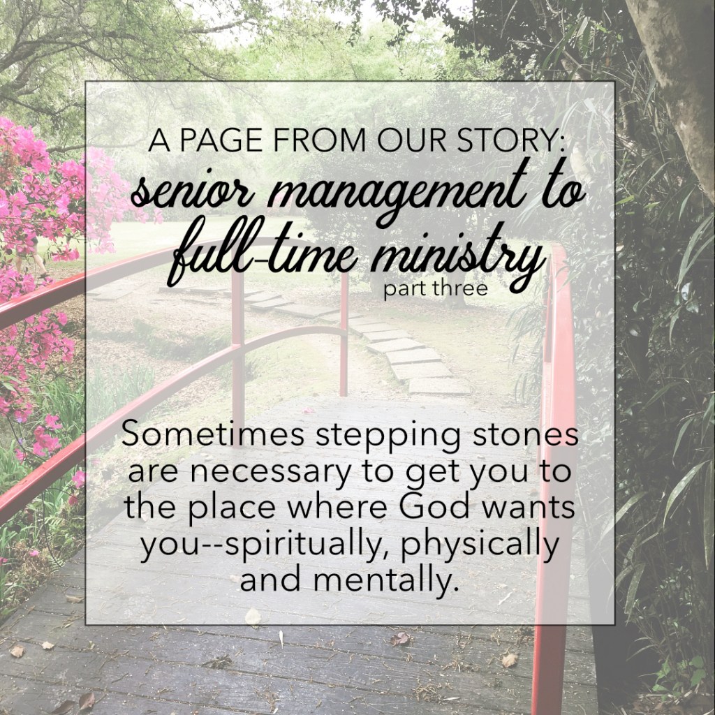 a page from our story: senior management to full-time ministry (part&nbsp;three)